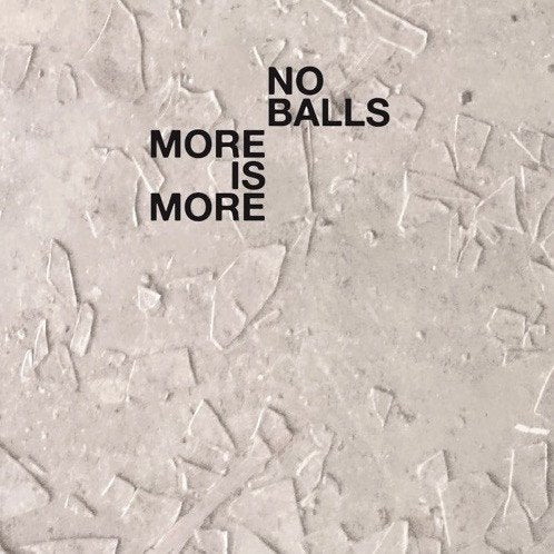 No Balls ‎– More Is More LP