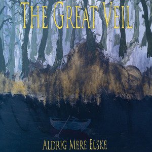 The Great Veil "Aldrig mere elske" LP