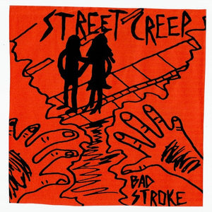 Bad Stroke - Street Creep