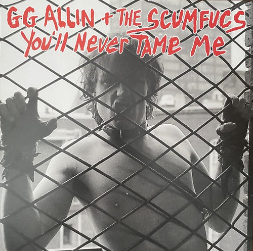 GG Allin & The Scumfucs – You'll Never Tame Me LP