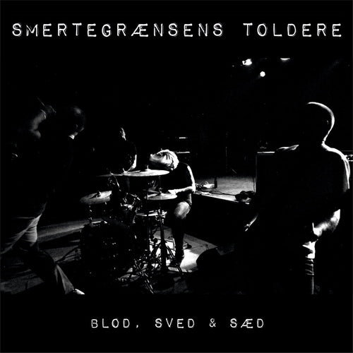 Smertegrænsens Toldere - Blod Sved & Sæd